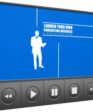 Launch Your Own Consulting Business Video Upgrade